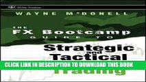 [PDF] The FX Bootcamp Guide to Strategic and Tactical Forex Trading (Wiley Trading) Popular Online