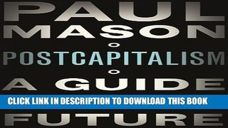 [PDF] PostCapitalism: A Guide To Our Future Full Colection