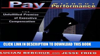 [PDF] Pay without Performance: The Unfulfilled Promise of Executive Compensation Full Online