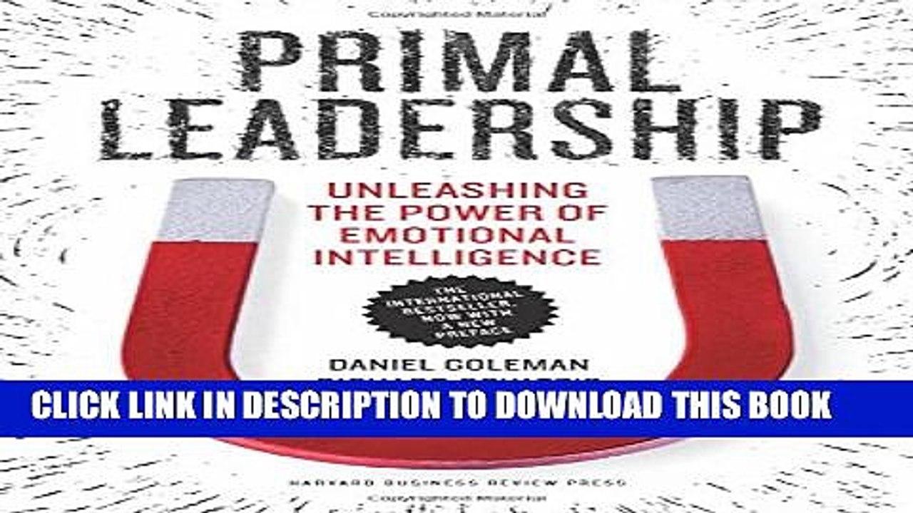 [PDF] Primal Leadership, With a New Preface by the Authors: Unleashing the Power of Emotional