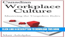 [PDF] Canadian Workplace Culture: Mastering the Unspoken Rules Full Online