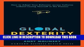 [PDF] Global Dexterity: How to Adapt Your Behavior Across Cultures without Losing Yourself in the