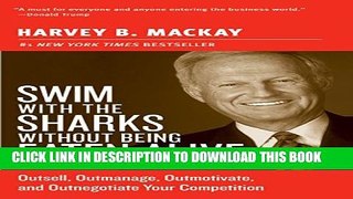 [PDF] Swim with the Sharks Without Being Eaten Alive: Outsell, Outmanage, Outmotivate, and