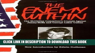 [PDF] The Enemy Within: The Mcclellan Committee s Crusade Against Jimmy Hoffa And Corrupt Labor