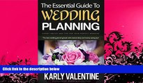 complete  The Essential Guide to Wedding Planning: Expert Advice and Tips for Your Perfect Wedding