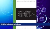 read here  Mastering Adoption Law and Policy (Mastering Series) (Carolina Academic Press Mastering)