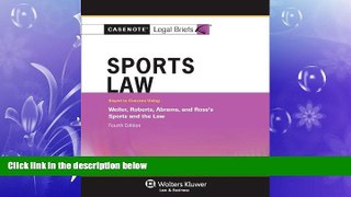 read here  Casenotes Legal Briefs: Sports Law, Keyed to Weiler, Roberts, Abrams,   Ross, 4th