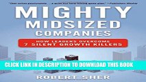 [PDF] Mighty Midsized Companies: How Leaders Overcome 7 Silent Growth Killers Full Colection