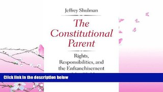 different   The Constitutional Parent: Rights, Responsibilities, and the Enfranchisement of the