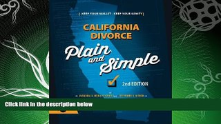 GET PDF  California Divorce: Plain and Simple - 2nd Edition: Save Your Wallet, Save Your Sanity