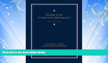 complete  Elder Law: Cases and Materials