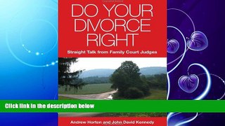 different   Do Your Divorce Right: Straight Talk From Family Court Judges