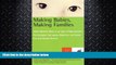 GET PDF  Making Babies, Making Families: What Matters Most in an Age of Reproductive