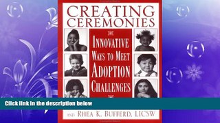 FAVORITE BOOK  Creating Ceremonies: Innovative Ways to Meet Adoption Challenges