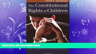 GET PDF  The Constitutional Rights of Children: In re Gault and Juvenile Justice (Landmark Law