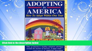 complete  Adopting in America: How to Adopt Within One Year