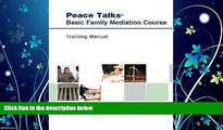 book online  Peace Talks Basic Family Mediation Course: Training Manual