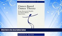 different   Dance-Based Dance Theory: From Borrowed Models to Dance-Based Experience (New Studies