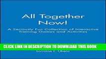 [PDF] All Together Now!: A Seriously Fun Collection of Interactive Training Games and Activities