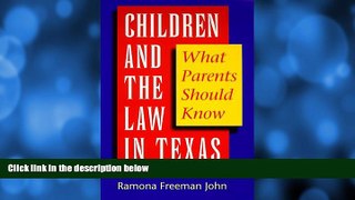 FAVORITE BOOK  Children and the Law in Texas: What Parents Should Know