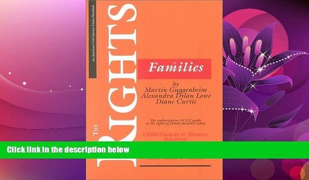 FULL ONLINE The Rights of Families: The Authoritative ACLU Guide to the Rights of Family Members