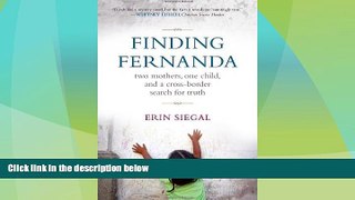 FULL ONLINE  Finding Fernanda: Two Mothers, One Child, and a Cross-Border Search for Truth