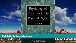 FAVORITE BOOK  Psychological Consultation in Parental Rights Cases