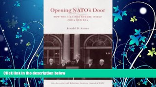 read here  Opening NATO s Door: How the Alliance Remade Itself for a New Era (A Council on