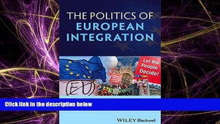 different   Politics of European Integration: Political Union or a House Divided?