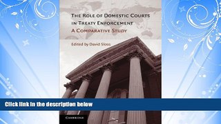 FULL ONLINE  The Role of Domestic Courts in Treaty Enforcement: A Comparative Study