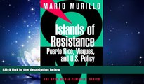 FULL ONLINE  Islands of Resistance: Vieques, Puerto Rico, and U.S. Policy