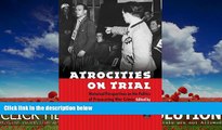 complete  Atrocities on Trial: Historical Perspectives on the Politics of Prosecuting War Crimes