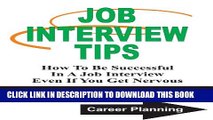 [PDF] JOB INTERVIEW TIPS: How To Be Successful In A Job Interview Even If You Get Nervous (Career