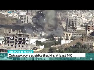 The War In Yemen: Outrage grows at strike that kills at least 140