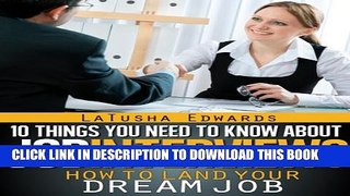 [PDF] 10 Things You Need to Know about Job Interviews: How to Land Your Dream Job Full Colection