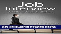 [PDF] Job Interview: Quick Tips to Get the Job You Want (How To Answer Interview Questions, Fast