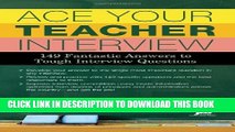 [PDF] Ace Your Teacher Interview: 149 Fantastic Answers to Tough Interview Questions Popular Online