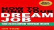 [PDF] How To Find Your Dream Job: Proven Strategies For Finding   Securing Your Dream Job Fast!