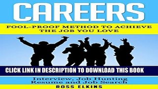 [PDF] Careers: Fool-Proof Method to Achieve the Job You Love - Interview, Job Hunting, Resume