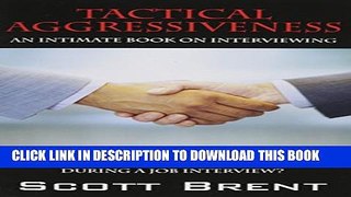 [PDF] Tactical Aggressiveness: An Intimate Book On Interviewing.  Do You Really Want To Discuss