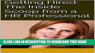 [PDF] Getting Hired: The Inside Scoop from a HR Professional Popular Online