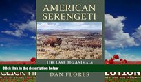 For you American Serengeti: The Last Big Animals of the Great Plains