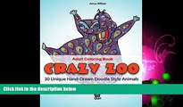 Enjoyed Read Adult Coloring Book: Crazy Zoo. 30 Unique Hand-Drawn Doodle Style Animals
