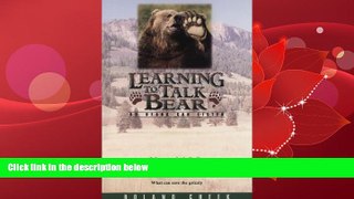 Enjoyed Read Learning to Talk Bear: So Bears Can Listen