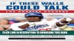 [PDF] If These Walls Could Talk: Los Angeles Dodgers: Stories from the Los Angeles Dodgers Dugout,