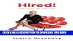 [PDF] Hired!: How To Get The Zippy Gig.  Insider Secrets From A Top Recruiter. Popular Online