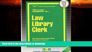 READ BOOK  Law Library Clerk(Passbooks) (Career Examination Passbooks)  BOOK ONLINE