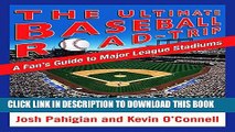 [PDF] The Ultimate Baseball Road-Trip: A Fan s Guide to Major League Stadiums Full Online