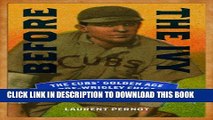 [PDF] Before the Ivy: The Cubs  Golden Age in Pre-Wrigley Chicago Popular Online