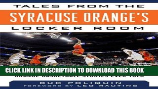 [PDF] Tales from the Syracuse Orangeâ€™s Locker Room: A Collection of the Greatest Orange